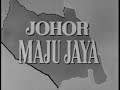 RETROSPEKTIF : JOHOR MAJU JAYA (1969)