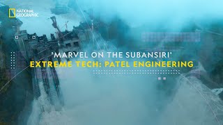 Marvel on The Subansiri | Extreme Tech – Patel Engineering | National Geographic | Partner Content