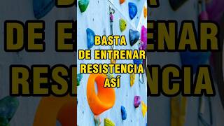 Lo que debes conocer sobre la resistencia. #escalada #alexpastor #entrenamiento