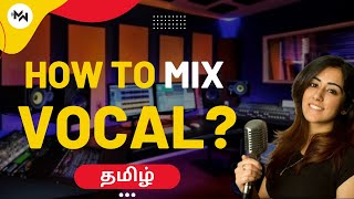 How To Mix Vocals In Logic Pro X Tamil - Music Production Tutorial - Mixing and Mastering Tutorial