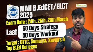 MAH B.EDCET \u0026 ELCT 2025: Last 60 Days Left | Complete Preparation Strategy |Target Top B.ED Colleges