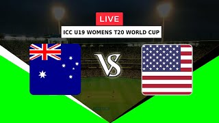 🔴LIVE AUSTRALIA WOMEN U19 VS UNITED STATES OF AMERICA WOMEN U19 | ICC U19 WOMENS T20 WORLD CUP 2023