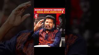 ஒரே படத்துல Indian Thaatha, Sivaji, Mudhalvan🔥-Director Shankar Shanmugam Breaks