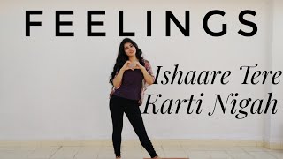 Feelings | Ishare Tere Karti Nigah Dance Cover | Sumit Goswami | Vartika Saini Choreo |Haryanvi song