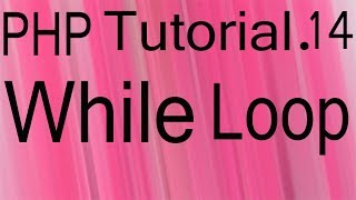 Php Bangla Tutorial Part 14 | While Loop