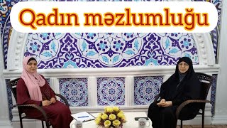 Aybəniz Cəfərova-Qadın məzlumluğu (1-ci hissə)