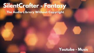 SilentCrafter - Fantasy | [NCN Release] | [NO COPYRIGHT MUSIC] | FreeMusicPromo