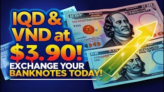 IQD at $3.90, VND Gaining Fast – Exchange Your Banknotes Now! 💥 Iraqi dinar news today 2025/ RV NEWS