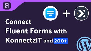 Integrating Fluent Forms with KonnectzIT | Step-by-Step Tutorial | Bit Integrations