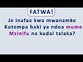 FATWA!) Je inafaa kwa mwanamke Kutompa haki ya ndoa mume Mzinifu na kudai talaka?