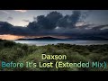 Daxson - Before It's Lost (Extended Mix) [2023]