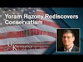 Yoram Hazony Rediscovers Conservatism