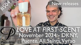 New perfumes Nov 2024 feat. Puente, DKNY, Edeniste, All Saints & more on Love At First Scent ep 504