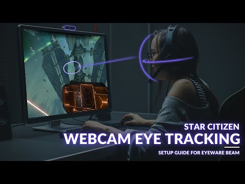 Star Citizen & Webcam Eye Tracking: installation guide for the Beam Eye Tracker