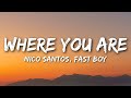 Nico Santos x FAST BOY - Where You Are (Lyrics)