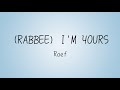 RAEF - Rabbee I'm Yours Lyrics