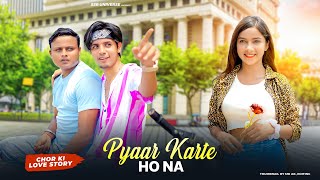 Pyaar Karte Ho Na | Chor Ki Love Story | Stebin & Shreya | Satyam, Tarun & Shilpy | SSR UNIVERSE