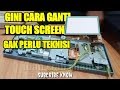 GANTI TOUCH SCREEN SENDIRI, GAK PERLU PANGGIL TEKNISI IR6020