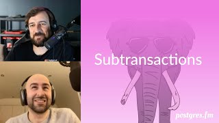Subtransactions | Postgres.FM 073 | #PostgreSQL #Postgres podcast