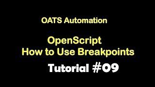 Oracle Automation Openscript How to Use Breakpoints #OATS_Automation Tutorial 09
