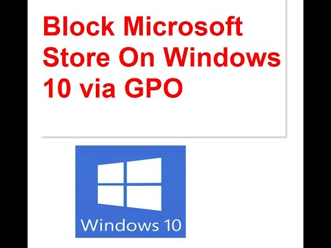 Block Microsoft Store On Windows 10 via GPO