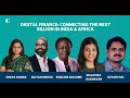 Panel: Digital Finance: Connecting the Next Billion in India & Africa