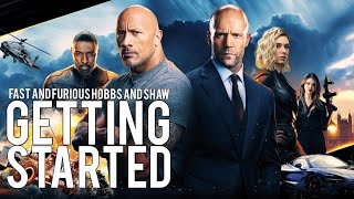 GETTING STARTED |Fast \u0026 Furious Presents: Hobbs \u0026 Shaw| #fastandfurious #Hobbsandshaw