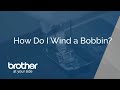 How To Wind A Bobbin on a Brother Sewing Machine