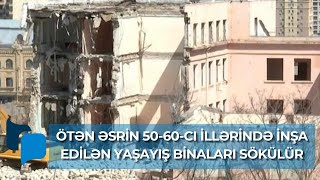 Böyük söküntü başlayır: 16 min mənzil...