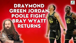 DRAYMOND GREEN & JORDAN POOLE FIGHT & Return of Bray Wyatt