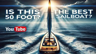 Sailing, Is this the best 50 footer ? ?