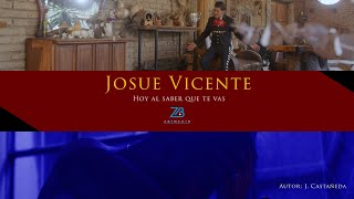 Josue Vicente - Hoy al saber que te vas (Video Official)