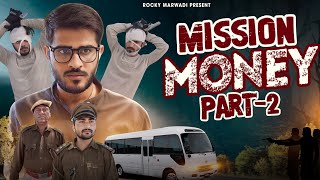 Mission Money | Part 2 | Rocky Marwadi