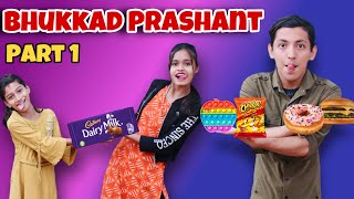 Bhukkad Prashant - Part 1 | Funny Video | Prashant Sharma Entertainment