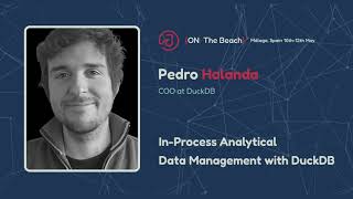 In-Process Analytical Data Management with DuckDB by Pedro Holanda - J On The Beach 2023