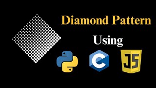 Creating a Diamond Pattern in Python, C, and JavaScript | Step-by-Step Tutorial