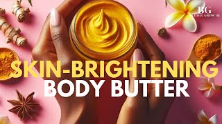 Skin Brightening Body Butter | For Beginners | Skincare Business