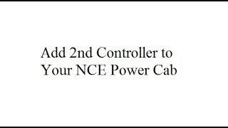 NCE Power Cab Adding a Second Controller - DCC