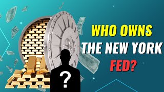 Who Owns the New York Federal Reserve Bank?