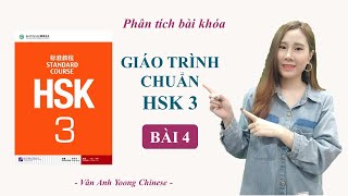 GIÁO TRÌNH CHUẨN HSK3 BÀI 4 | Phân tích bài khóa + Dịch nghĩa | Tự học tiếng Trung