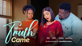 When Truth Came - Ebuka Hero, Evanny Patrick, Okonkwo Uchechi Treasure