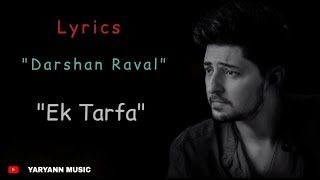 EK TARFA  ( REPRISE LYRICS ) DARSHAN RAVAL  |YARYANN MUSIC EDITING.....