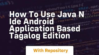 How to use java n ide android application based tagalog edition