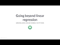 Python Tutorial : Going beyond linear regression