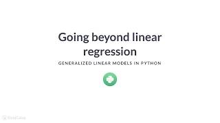 Python Tutorial : Going beyond linear regression