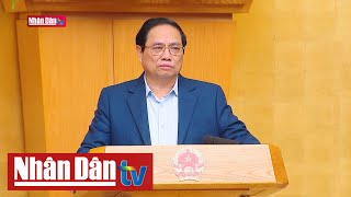 Thủ tướng Phạm Minh Chính chủ trì phiên họp Chính phủ tháng đầu tiên của năm 2024