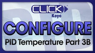 CLICK PID Tutorial Videos Part 3B - Configure PID part B from AutomationDirect