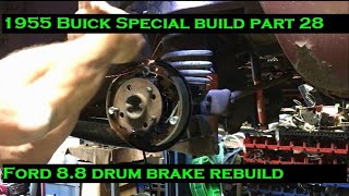 1955 Buick Special Turbo LS Build part 28, Ford 8.8 drum brake rebuild time for the POSpecial!