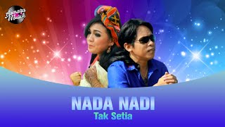 Duet Romantis Nada Nadi  - Tak Setia (Official Music Video)