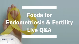 Foods for Endometriosis & Fertility | The Zita West Clinic